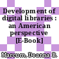 Development of digital libraries : an American perspective [E-Book] /