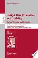 Design, User Experience, and Usability: Design Thinking and Methods [E-Book] : 5th International Conference, DUXU 2016, Held as Part of HCI International 2016, Toronto, Canada, July 17–22, 2016, Proceedings, Part I /