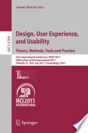 Design, User Experience, and Usability. Theory, Methods, Tools and Practice [E-Book] : First International Conference, DUXU 2011, Held as Part of HCI International 2011, Orlando, FL, USA, July 9-14, 2011, Proceedings, Part I /