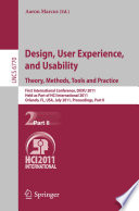 Design, User Experience, and Usability. Theory, Methods, Tools and Practice [E-Book] : First International Conference, DUXU 2011, Held as Part of HCI International 2011, Orlando, FL, USA, July 9-14, 2011, Proceedings, Part II /
