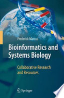 Bioinformatics and Systems Biology [E-Book] : Collaborative Research and Resources /