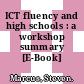 ICT fluency and high schools : a workshop summary [E-Book] /