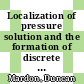 Localization of pressure solution and the formation of discrete solution seams /