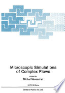 Microscopic Simulations of Complex Flows [E-Book] /