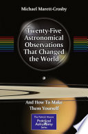 Twenty-Five Astronomical Observations That Changed the World [E-Book] : And How To Make Them Yourself /