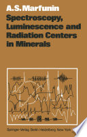 Spectroscopy, Luminescence and Radiation Centers in Minerals [E-Book] /