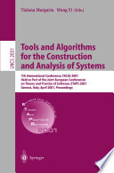 Tools and Algorithms for the Construction and Analysis of Systems [E-Book] : 7th International Conference, TACAS 2001 Held as Part of the Joint European Conferences on Theory and Practice of Software, ETAPS 2001 Genova, Italy, April 2–6, 2001 Proceedings /