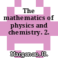 The mathematics of physics and chemistry. 2.