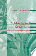 Cold-Adapted Organisms [E-Book] : Ecology, Physiology, Enzymology and Molecular Biology /