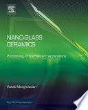Nano-glass ceramics : processing, properties and applications [E-Book] /