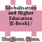 Globalisation and Higher Education [E-Book] /