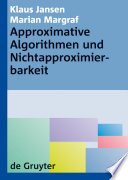 Approximative Algorithmen und Nichtapproximierbarkeit [E-Book].