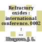 Refractory oxides : international conference. 0002 : Toronto, 16.07.1979-19.07.1979.