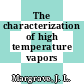 The characterization of high temperature vapors /