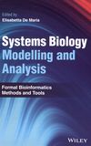 Systems biology modelling and analysis : formal bioinformatics methods and tools /