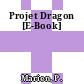 Projet Dragon [E-Book]