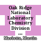 Oak Ridge National Laboratory Chemistry Division annual progress report for period ending January 31,1984 [E-Book]