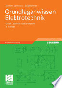Grundlagenwissen Elektrotechnik [E-Book] : Gleich-, Wechsel- und Drehstrom /