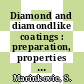 Diamond and diamondlike coatings : preparation, properties and application /