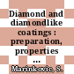 Diamond and diamondlike coatings : preparation, properties and application [E-Book] /