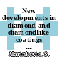New developments in diamond and diamondlike coatings : preparation, properties and applications : report for 1990/1991 [E-Book] /