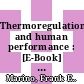 Thermoregulation and human performance : [E-Book] physiological and biological aspects ; the ability to effectively regulate body temperature is critical in order to maximise athletic performances /