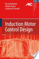 Induction Motor Control Design [E-Book] /