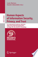 Human Aspects of Information Security, Privacy, and Trust [E-Book] : First International Conference, HAS 2013, Held as Part of HCI International 2013, Las Vegas, NV, USA, July 21-26, 2013. Proceedings /