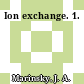 Ion exchange. 1.