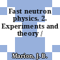 Fast neutron physics. 2. Experiments and theory /
