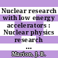 Nuclear research with low energy accelerators : Nuclear physics research with low energy accelerators: symposium : College-Park, MD, 06.67.