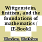 Wittgenstein, finitism, and the foundations of mathematics / [E-Book]