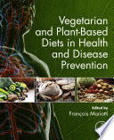Vegetarian and plant-based diets in health and disease prevention [E-Book] /
