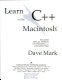 Learn C++ on the Macintosh : includes special version of Symantec's C++ for Macintosh /