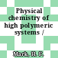 Physical chemistry of high polymeric systems /