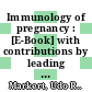 Immunology of pregnancy : [E-Book] with contributions by leading international groups /