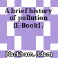 A brief history of pollution [E-Book] /