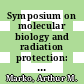 Symposium on molecular biology and radiation protection: proceedings : Ottawa, 25.04.95.