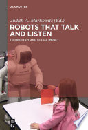 Robots that talk and listen : technology and social impact [E-Book] /