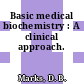 Basic medical biochemistry : A clinical approach.