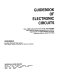 Guidebook of electronic circuits : over 3,600 modern electronic circuits, each complete with values of all parts and performance details, organized in 131 logical chapters for quick reference and convenient browsing.