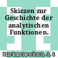 Skizzen zur Geschichte der analytischen Funktionen.