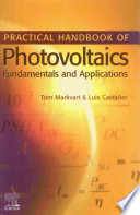 Practical handbook of photovoltaics : fundamentals and applications /