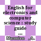 English for electronics and computer science : study guide [E-Book] /