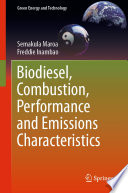 Biodiesel, Combustion, Performance and Emissions Characteristics [E-Book] /