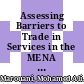 Assessing Barriers to Trade in Services in the MENA Region [E-Book] /