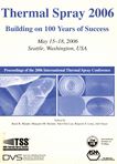 Thermal Spray 2006 : building on 100 years of success: proceedings of the 2006 International Thermal Spray Conference, May 15-18, 2006 Seattle, Washington, USA /