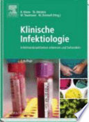 Klinische Infektiologie : Infektionskrankheiten erkennen und behandeln : mit 253 Tabellen /