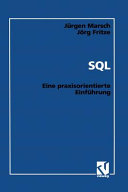 SQL : eine praxisorientierte Einführung.