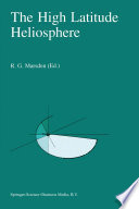 The High Latitude Heliosphere [E-Book] : Proceedings of the 28th ESLAB Symposium, 19–21 April 1994, Friedrichshafen, Germany /
